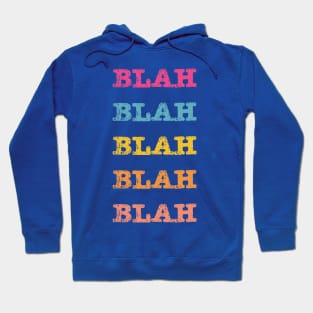 Blah Blah Blah Hoodie